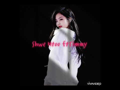 #ShweHtoo #Ft Timmy. #မမဆယ္လီဆယ္လီ