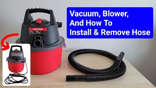 Craftsman 2.5 Gallon Portable Wet/Dry Vac – Vacuum, Blower, And How To Install & Remove Hose