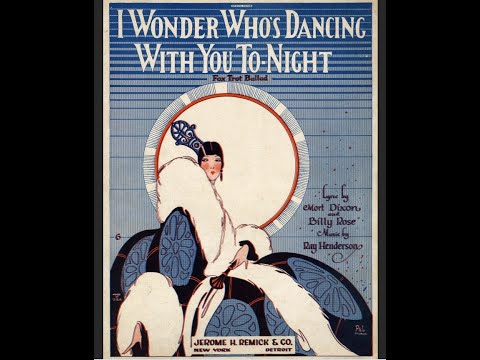 "I Wonder Who's Dancing With You To-night" Joe Raymond and His Orchestra (1924) Ray Henderson song