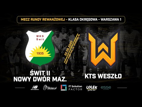 ŚWIT II NOWY DWÓR MAZOWIECKI - KTS WESZŁO