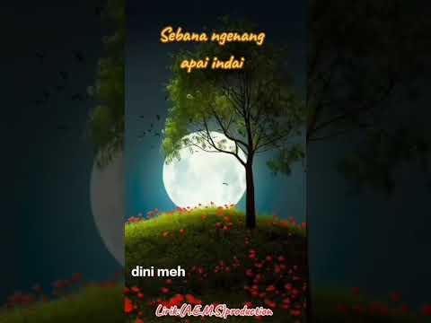 TAJUK:SEBANA NGENANG APAI INDAI