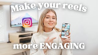 Ways to Make Your Instagram Reels MORE Engaging