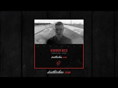 Death Techno - DTMIX224 - Korben Nice [Barcelona, SPAIN]