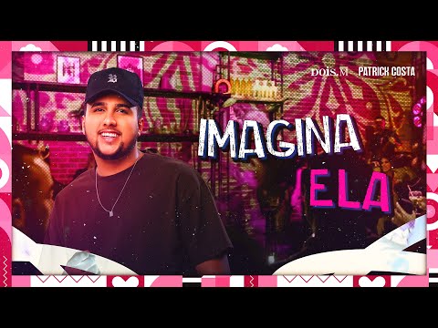 Patrick Costa - IMAGINA ELA (VÍDEO OFICIAL)
