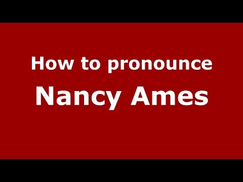 How to pronounce Nancy Ames (American English/US)  - PronounceNames.com