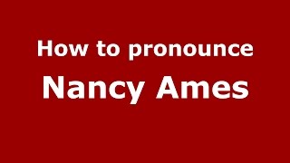 How to pronounce Nancy Ames