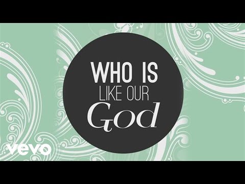Who Is Like Our God video