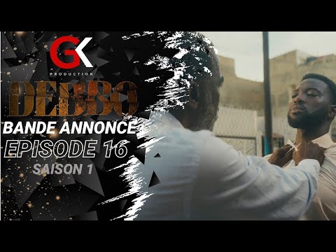 Série : DEBBO - Épisode 16 - Bande annonce