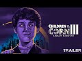 CHILDREN OF THE CORN III THE URBAN HAVERST OFFICIAL MODERN TRAILER 1995