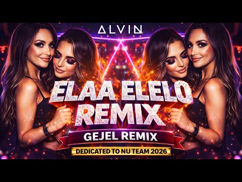 Elaa Elelo Remix | Reflective Gejel | Dedicated to NU Team 2026