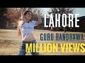 Lahore Guru Randhawa | Latest Punjabi New Song 2018 O lagdi lahore di aa dance cover & choreography