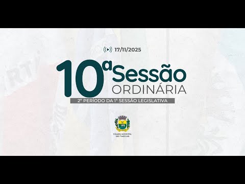 Acompanhe a 10ª Sessão Ordinária do 2º Período da 1ª Sessão Legislativa  -  17/11/2025