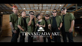 Download lagu DON LEGO - TENANG ADA AKU mp3