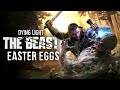 The Best Easter Eggs In DYING LIGHT THE BEAST
