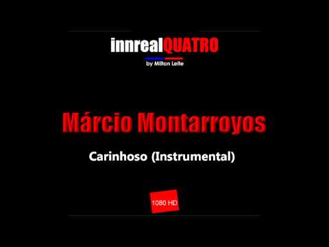 Márcio Montarroyos - Carinhoso (Instrumental).