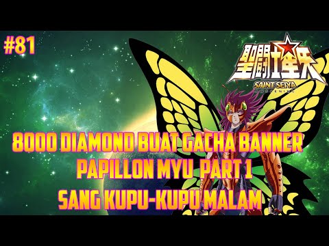 Saint Seiya Awakening - 8000 Diamond Buat Gacha Papillon Myu Sang Kupu Kupu Malam Part 1
