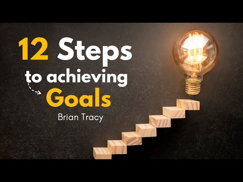 12 Steps to achieve your goals | Brian Tracy