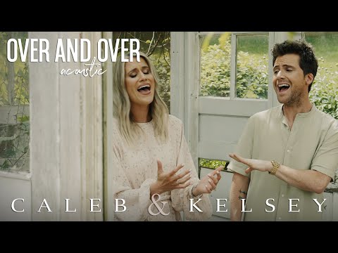 MP3 DOWNLOAD: Caleb + Kelsey - Over and Over [+ Lyrics] | CeeNaija