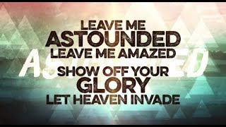 Leave Me Astounded with lyrics by Planetshakers
