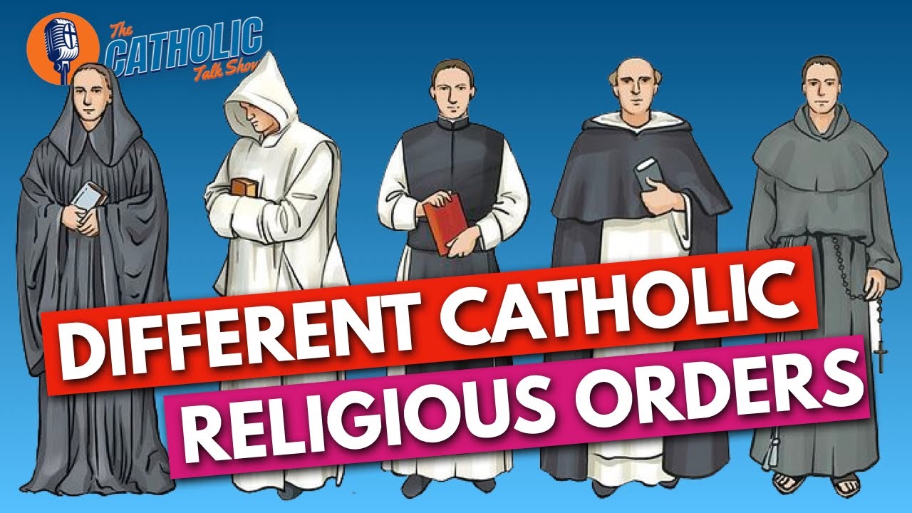 The Differences Between Catholic Religious Orders | The Catholic Talk Show