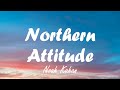 Noah Kahan - Northern Attitude (Lyrics)