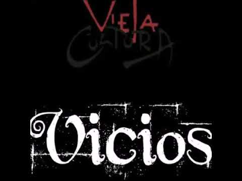 Vieja cultura_ Vicios