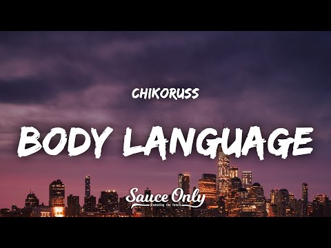 Chikoruss - Body Language (Lyrics)