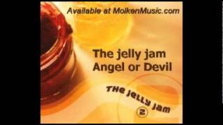 The Jelly Jam - Angel or Devil
