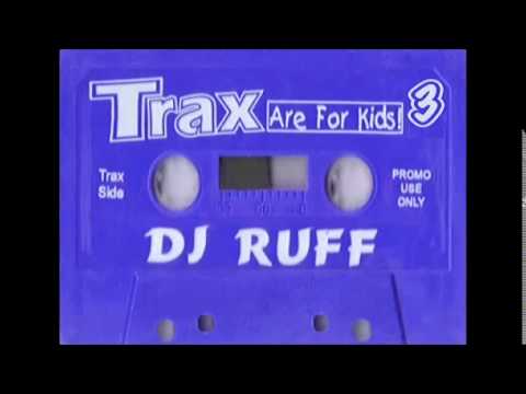 Dj Ruff - Trax Are For Kids 3