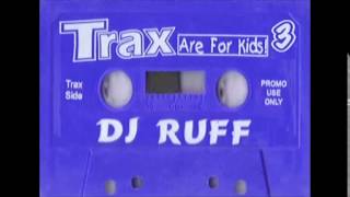 Dj Ruff - Trax Are For Kids 3