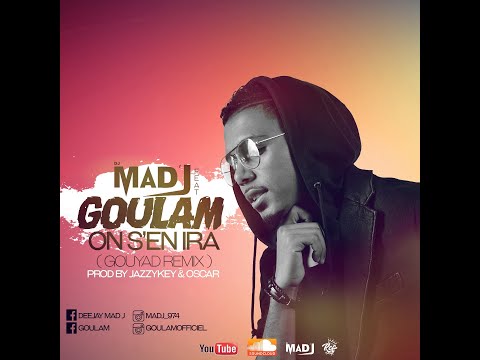 DJ Mad'J 974 x Goulam   On S'En Ira ( Gouyad Remix ) 2020