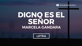 Digno es el Señor - Marcela Gandara (Letra)
