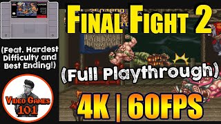 Final Fight 2 | Expert Playthrough | 4K 60FPS | Video Games 101