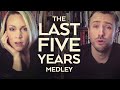 The Last Five Years - Peter Hollens & Evynne ...