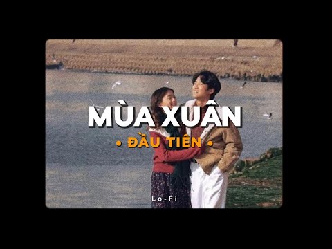 Mùa Xuân Đầu Tiên - H2K ft. Quốc Lượng x KProx「Lofi Ver.」/ Official Lyrics Video