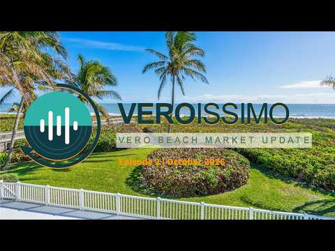 Veroissimo | Vero Beach Market Update Podcast | Episode 2