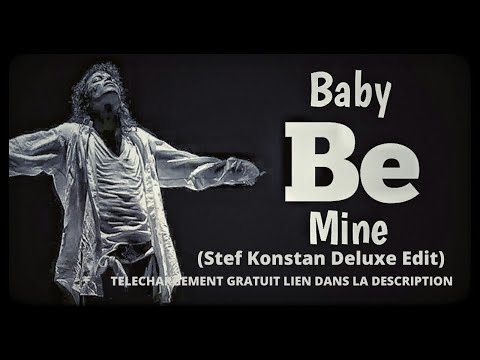 MICHAEL JACKSON BE MINE  (Stef Konstan Deluxe Edit) Lien dans la description téléchargement gratuit
