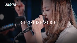 Christ is Enough (Hillsong Worship) | Undivided Worship