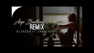 Aap Baithay Hain  Remix  DJ Hasiib l Nushrat Fateh