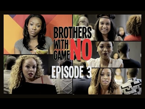 Brothers With No Game - The Web Series | Ep 3: Who's Got Game?