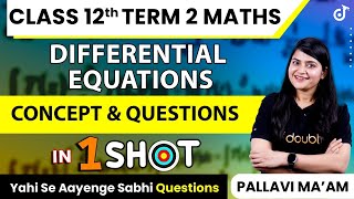 Class 12 Maths | DIFFERENTIAL EQUATIONS IN ONE SHOT | NCERT | Class 12 Term 2 | Learn From Basics
