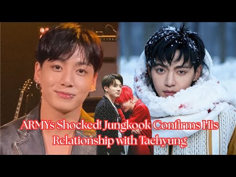ARMY Shock! 😳 Jungkook Confirms Relationship with Taehyung?! Taekook Shocks!?