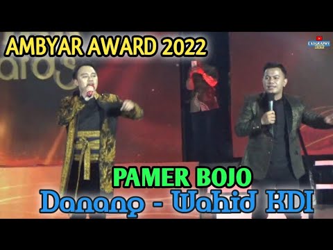 PAMER BOJO - WAHID KDI X DANANG | AMBYAR AWARDS 2022 LIVE PONOROGO