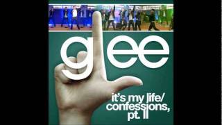 It&#39;s My Life / Confessions, Pt. II (Glee Cast Version)