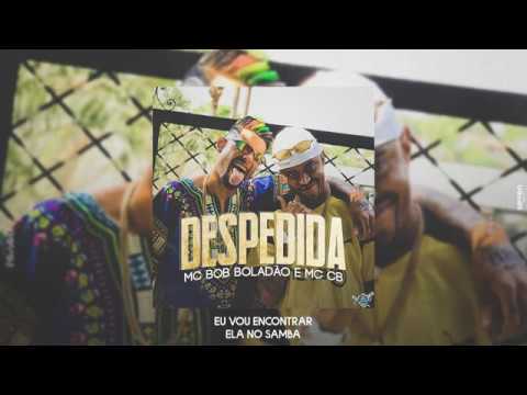 Mc Bob Boladão e Mc CB - Despedida (Dj RNT e Dro) Áudio Oficial