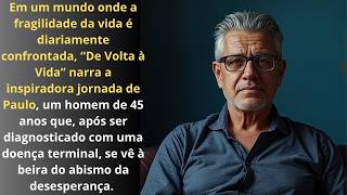 De Volta à Vida ????: Como um Enfermo Terminal Transformou Seu Destino ❤️‍????