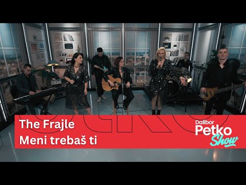 The Frajle - Meni trebaš ti | Dalibor Petko Show | CMC TV