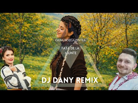 Oana Bozga Pintea - Fata de la munte (DJ DANY REMIX)