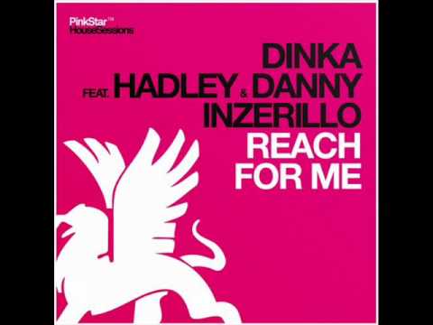 Dinka Ft. Hadley & Danny Inzer - Reach For Me (Original Mix)