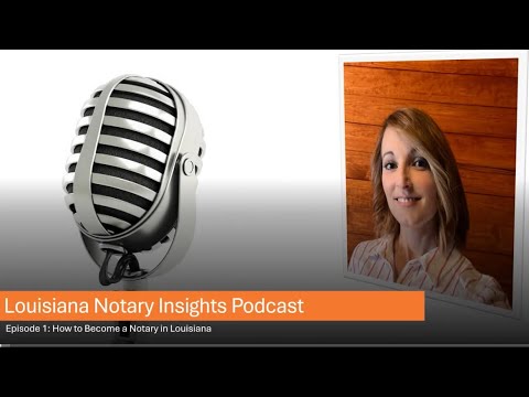 #1: How to Become a Notary in Louisiana | Louisiana Notary Insights Podcast, Ep. 1